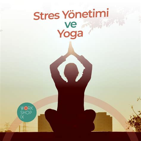 Spor ve Yoga Uygulamaları ile Stres Yönetimi